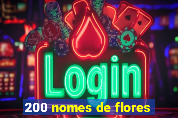 200 nomes de flores